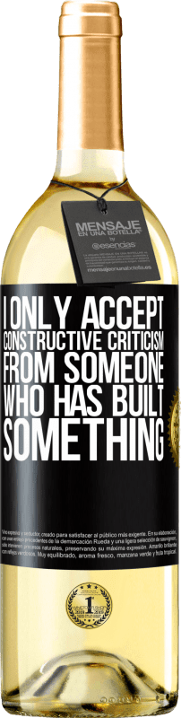 29,95 € | White Wine WHITE Edition I only accept constructive criticism from someone who has built something Black Label. Customizable label Young wine Harvest 2024 Verdejo