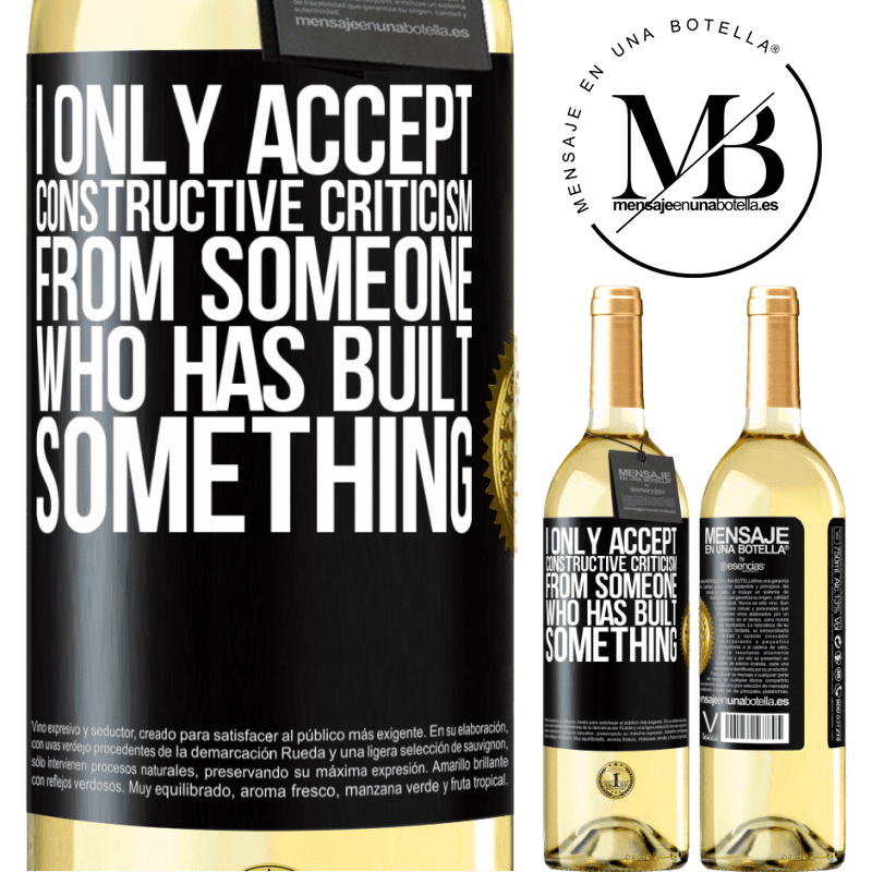 29,95 € Free Shipping | White Wine WHITE Edition I only accept constructive criticism from someone who has built something Black Label. Customizable label Young wine Harvest 2022 Verdejo
