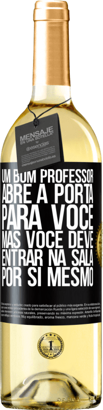 29,95 € | Vinho branco Edição WHITE Um bom professor abre a porta para você, mas você deve entrar na sala por si mesmo Etiqueta Preta. Etiqueta personalizável Vinho jovem Colheita 2024 Verdejo