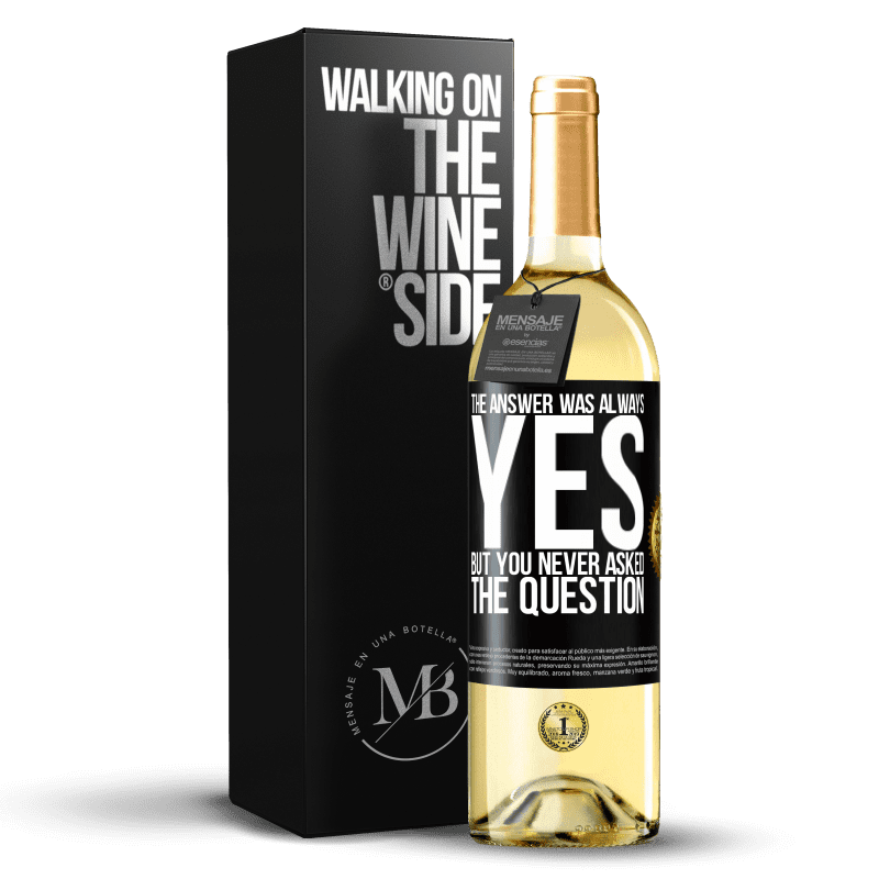 29,95 € Free Shipping | White Wine WHITE Edition The answer was always YES. But you never asked the question Black Label. Customizable label Young wine Harvest 2024 Verdejo