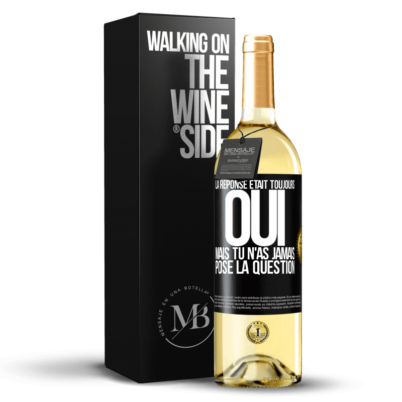 29,95 € Envoi gratuit | Vin blanc Édition WHITE La réponse était toujours OUI. Mais tu n'as jamais posé la question Étiquette Noire. Étiquette personnalisable Vin jeune Récolte 2024 Verdejo