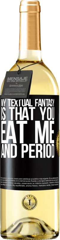 «Моя текстовая фантазия в том, что ты ешь меня и точка» Издание WHITE
