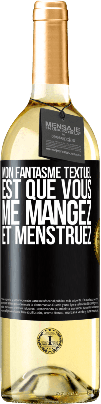 29,95 € Envoi gratuit | Vin blanc Édition WHITE Mon fantasme textuel est que vous me mangez et menstruez Étiquette Noire. Étiquette personnalisable Vin jeune Récolte 2025 Verdejo