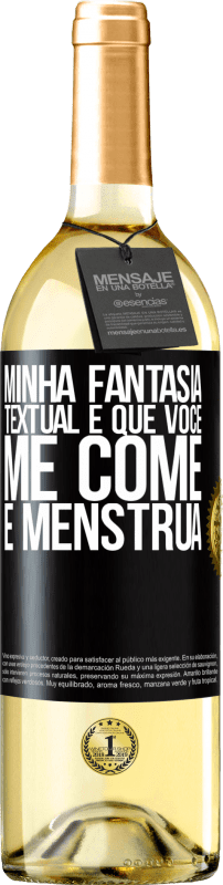 29,95 € | Vinho branco Edição WHITE Minha fantasia textual é que você me come e menstrua Etiqueta Preta. Etiqueta personalizável Vinho jovem Colheita 2025 Verdejo