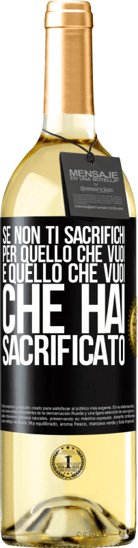 29,95 € | Vino bianco Edizione WHITE Se non ti sacrifichi per quello che vuoi, è quello che vuoi che hai sacrificato Etichetta Nera. Etichetta personalizzabile Vino giovane Raccogliere 2024 Verdejo