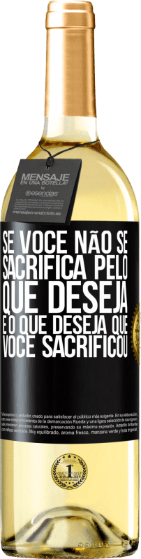 29,95 € | Vinho branco Edição WHITE Se você não se sacrifica pelo que deseja, é o que deseja que você sacrificou Etiqueta Preta. Etiqueta personalizável Vinho jovem Colheita 2024 Verdejo