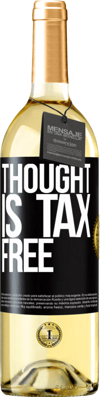 29,95 € | Белое вино Издание WHITE Мысль не облагается налогом Черная метка. Настраиваемая этикетка Молодое вино Урожай 2023 Verdejo