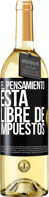 29,95 € | Vino Blanco Edición WHITE El pensamiento está libre de impuestos Etiqueta Negra. Etiqueta personalizable Vino joven Cosecha 2023 Verdejo