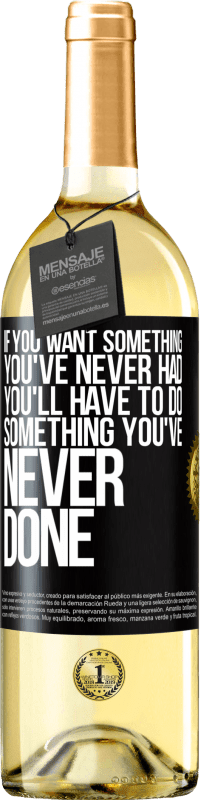 24,95 € | White Wine WHITE Edition If you want something you've never had, you'll have to do something you've never done Black Label. Customizable label Young wine Harvest 2021 Verdejo