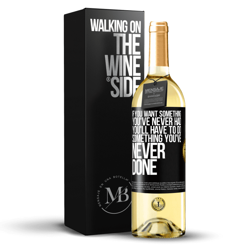 29,95 € Free Shipping | White Wine WHITE Edition If you want something you've never had, you'll have to do something you've never done Black Label. Customizable label Young wine Harvest 2023 Verdejo