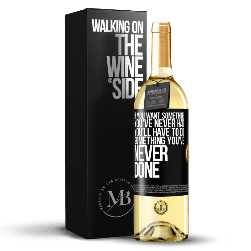 29,95 € Free Shipping | White Wine WHITE Edition If you want something you've never had, you'll have to do something you've never done Black Label. Customizable label Young wine Harvest 2024 Verdejo