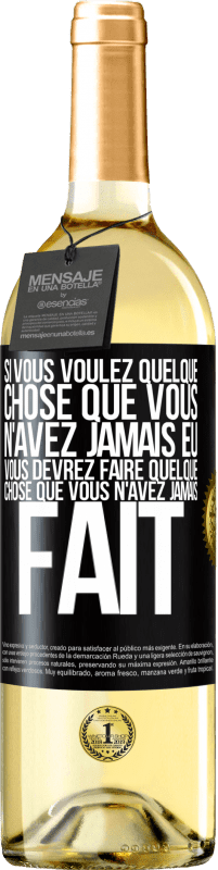 29,95 € Envoi gratuit | Vin blanc Édition WHITE Si vous voulez quelque chose que vous n'avez jamais eu, vous devrez faire quelque chose que vous n'avez jamais fait Étiquette Noire. Étiquette personnalisable Vin jeune Récolte 2025 Verdejo