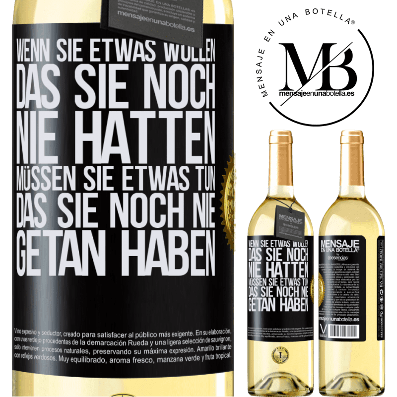 29,95 € Kostenloser Versand | Weißwein WHITE Ausgabe Wenn du etwas willst, das du noch nie hattest, musst du etwas tun, das du noch nie getan hast Schwarzes Etikett. Anpassbares Etikett Junger Wein Ernte 2024 Verdejo