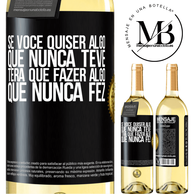 29,95 € Envio grátis | Vinho branco Edição WHITE Se você quiser algo que nunca teve, terá que fazer algo que nunca fez Etiqueta Preta. Etiqueta personalizável Vinho jovem Colheita 2025 Verdejo