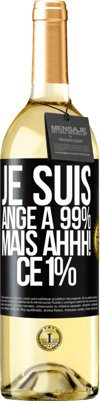 29,95 € | Vin blanc Édition WHITE Je suis ange à 99% mais ahhh! ce 1% Étiquette Noire. Étiquette personnalisable Vin jeune Récolte 2024 Verdejo