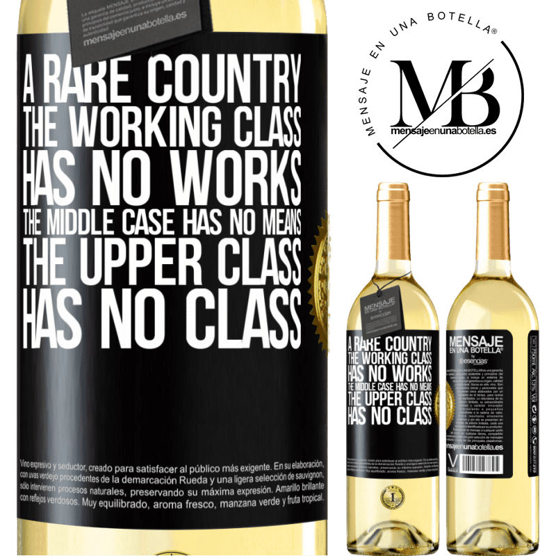 29,95 € Free Shipping | White Wine WHITE Edition A rare country: the working class has no works, the middle case has no means, the upper class has no class Black Label. Customizable label Young wine Harvest 2023 Verdejo