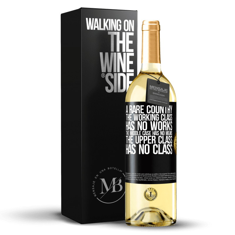 29,95 € Free Shipping | White Wine WHITE Edition A rare country: the working class has no works, the middle case has no means, the upper class has no class Black Label. Customizable label Young wine Harvest 2023 Verdejo
