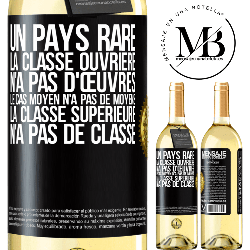 29,95 € Envoi gratuit | Vin blanc Édition WHITE Un pays bizarre: la classe ouvrière n'a pas d'œuvres, la classe moyenne n'a pas de moyens et la classe privilegiée n'a pas de cl Étiquette Noire. Étiquette personnalisable Vin jeune Récolte 2025 Verdejo