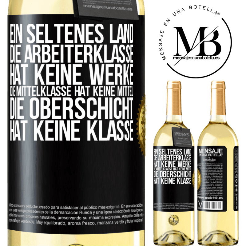 29,95 € Kostenloser Versand | Weißwein WHITE Ausgabe Ein seltsames Land: Die Arbeiterklasse hat keine Arbeit, die Mittelschicht hat keine Mittel, die oberste Klasse hat keine Klasse Schwarzes Etikett. Anpassbares Etikett Junger Wein Ernte 2023 Verdejo