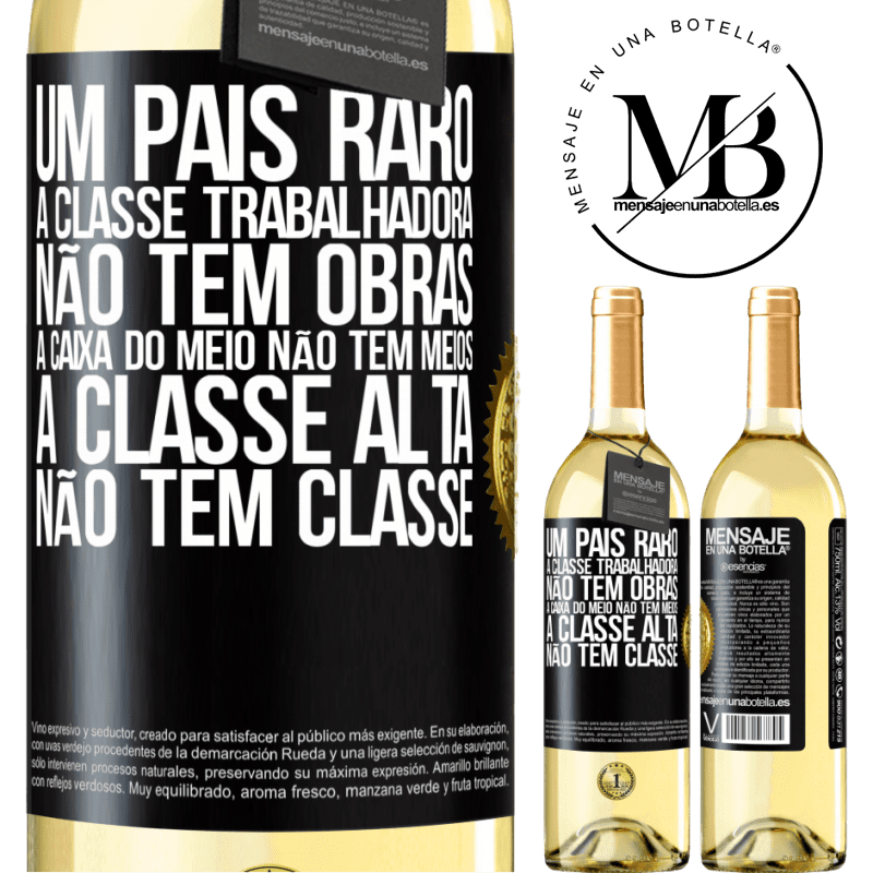 29,95 € Envio grátis | Vinho branco Edição WHITE Um país raro: a classe trabalhadora não tem obras, a caixa do meio não tem meios, a classe alta não tem classe Etiqueta Preta. Etiqueta personalizável Vinho jovem Colheita 2023 Verdejo