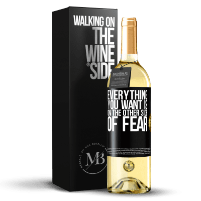 «Everything you want is on the other side of fear» WHITE Edition