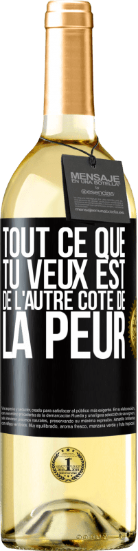 29,95 € | Vin blanc Édition WHITE Tout ce que tu veux est de l'autre côté de la peur Étiquette Noire. Étiquette personnalisable Vin jeune Récolte 2024 Verdejo