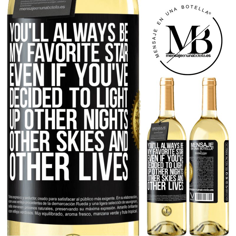 29,95 € Free Shipping | White Wine WHITE Edition You'll always be my favorite star, even if you've decided to light up other nights, other skies and other lives Black Label. Customizable label Young wine Harvest 2022 Verdejo