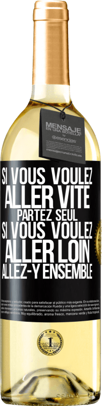 29,95 € | Vin blanc Édition WHITE Si vous voulez aller vite partez seul. Si vous voulez aller loin allez-y ensemble Étiquette Noire. Étiquette personnalisable Vin jeune Récolte 2024 Verdejo