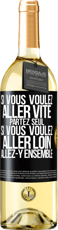 29,95 € | Vin blanc Édition WHITE Si vous voulez aller vite partez seul. Si vous voulez aller loin allez-y ensemble Étiquette Noire. Étiquette personnalisable Vin jeune Récolte 2025 Verdejo