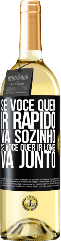 29,95 € | Vinho branco Edição WHITE Se você quer ir rápido, vá sozinho. Se você quer ir longe, vá junto Etiqueta Preta. Etiqueta personalizável Vinho jovem Colheita 2025 Verdejo