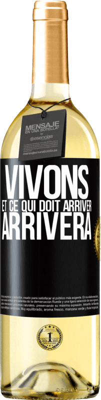 29,95 € | Vin blanc Édition WHITE Vivons Et ce qui doit arriver, arrivera Étiquette Noire. Étiquette personnalisable Vin jeune Récolte 2024 Verdejo