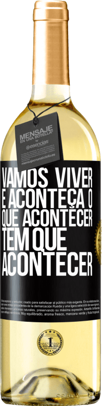 29,95 € | Vinho branco Edição WHITE Vamos viver E aconteça o que acontecer, tem que acontecer Etiqueta Preta. Etiqueta personalizável Vinho jovem Colheita 2024 Verdejo