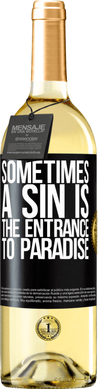 «Sometimes a sin is the entrance to paradise» WHITE Edition