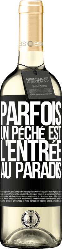 29,95 € | Vin blanc Édition WHITE Parfois, un péché est l'entrée au paradis Étiquette Noire. Étiquette personnalisable Vin jeune Récolte 2023 Verdejo