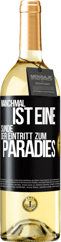 29,95 € | Weißwein WHITE Ausgabe Manchmal ist eine Sünde der Eintritt zum Paradies Schwarzes Etikett. Anpassbares Etikett Junger Wein Ernte 2023 Verdejo