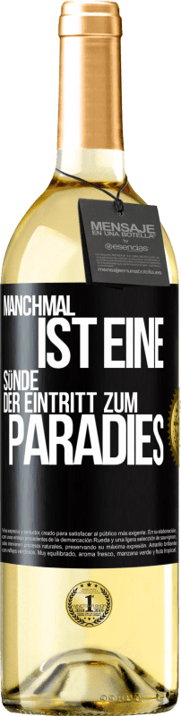 29,95 € | Weißwein WHITE Ausgabe Manchmal ist eine Sünde der Eintritt zum Paradies Schwarzes Etikett. Anpassbares Etikett Junger Wein Ernte 2024 Verdejo