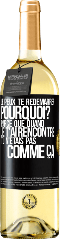29,95 € Envoi gratuit | Vin blanc Édition WHITE Je peux te redémarrer. Pourquoi? Parce que quand je t'ai rencontré tu n'étais pas comme ça Étiquette Noire. Étiquette personnalisable Vin jeune Récolte 2025 Verdejo
