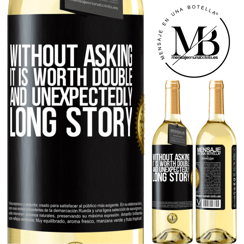 29,95 € Free Shipping | White Wine WHITE Edition Without asking it is worth double. And unexpectedly, long story Black Label. Customizable label Young wine Harvest 2022 Verdejo