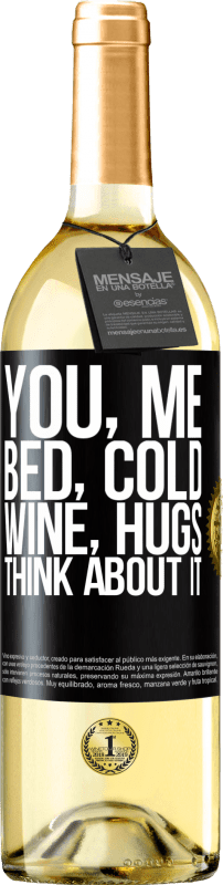 29,95 € Free Shipping | White Wine WHITE Edition You, me, bed, cold, wine, hugs. Think about it Black Label. Customizable label Young wine Harvest 2025 Verdejo