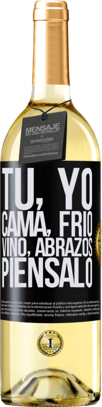 29,95 € Envío gratis | Vino Blanco Edición WHITE Tú, yo, cama, frío, vino, abrazos. Piénsalo Etiqueta Negra. Etiqueta personalizable Vino joven Cosecha 2025 Verdejo
