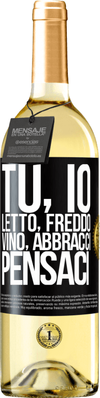 29,95 € | Vino bianco Edizione WHITE Tu, io, letto, freddo, vino, abbracci. Pensaci Etichetta Nera. Etichetta personalizzabile Vino giovane Raccogliere 2024 Verdejo