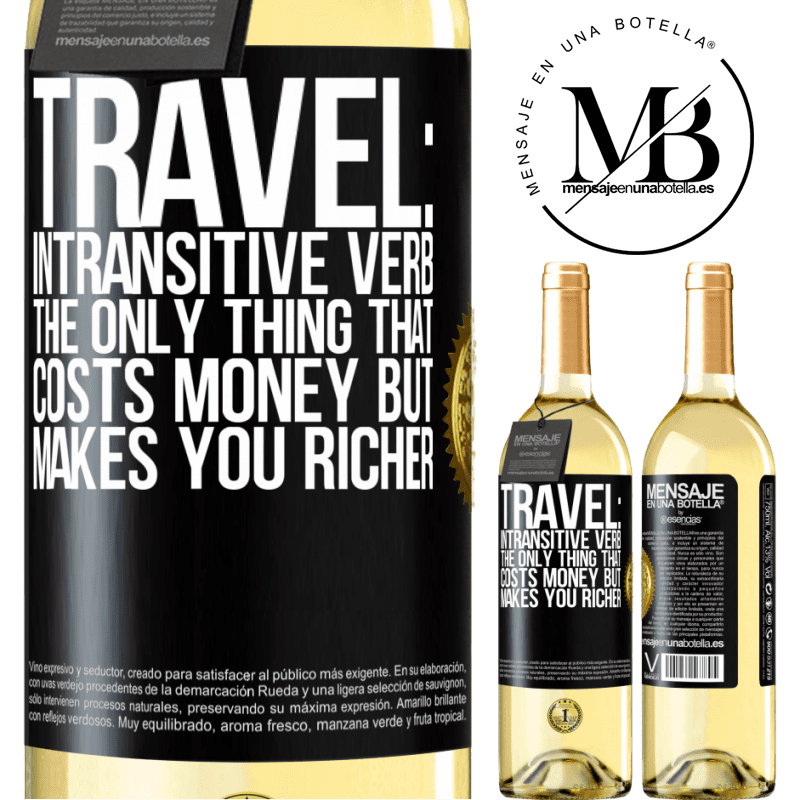 29,95 € Free Shipping | White Wine WHITE Edition Travel: intransitive verb. The only thing that costs money but makes you richer Black Label. Customizable label Young wine Harvest 2022 Verdejo