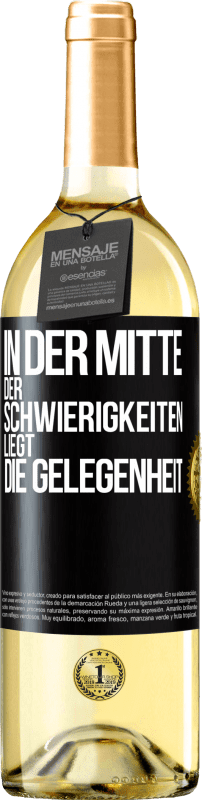 29,95 € | Weißwein WHITE Ausgabe In der Mitte der Schwierigkeiten liegt die Gelegenheit Schwarzes Etikett. Anpassbares Etikett Junger Wein Ernte 2024 Verdejo