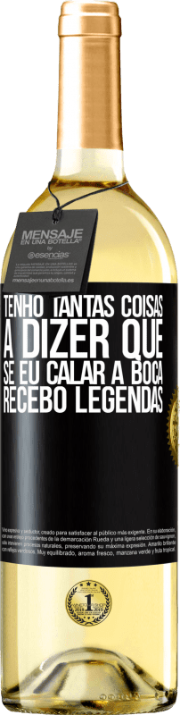 29,95 € | Vinho branco Edição WHITE Tenho tantas coisas a dizer que, se eu calar a boca, recebo legendas Etiqueta Preta. Etiqueta personalizável Vinho jovem Colheita 2024 Verdejo