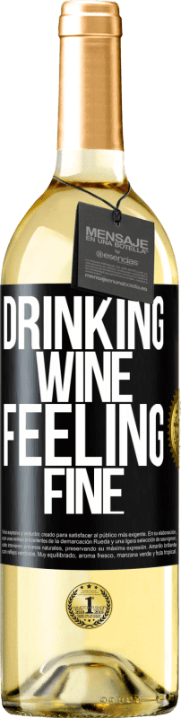 «Drinking wine, feeling fine» Издание WHITE
