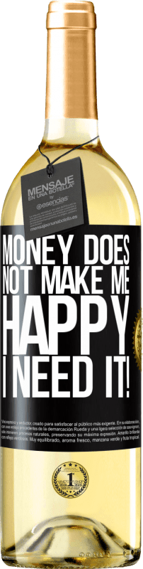 29,95 € | White Wine WHITE Edition Money does not make me happy. I need it! Black Label. Customizable label Young wine Harvest 2025 Verdejo
