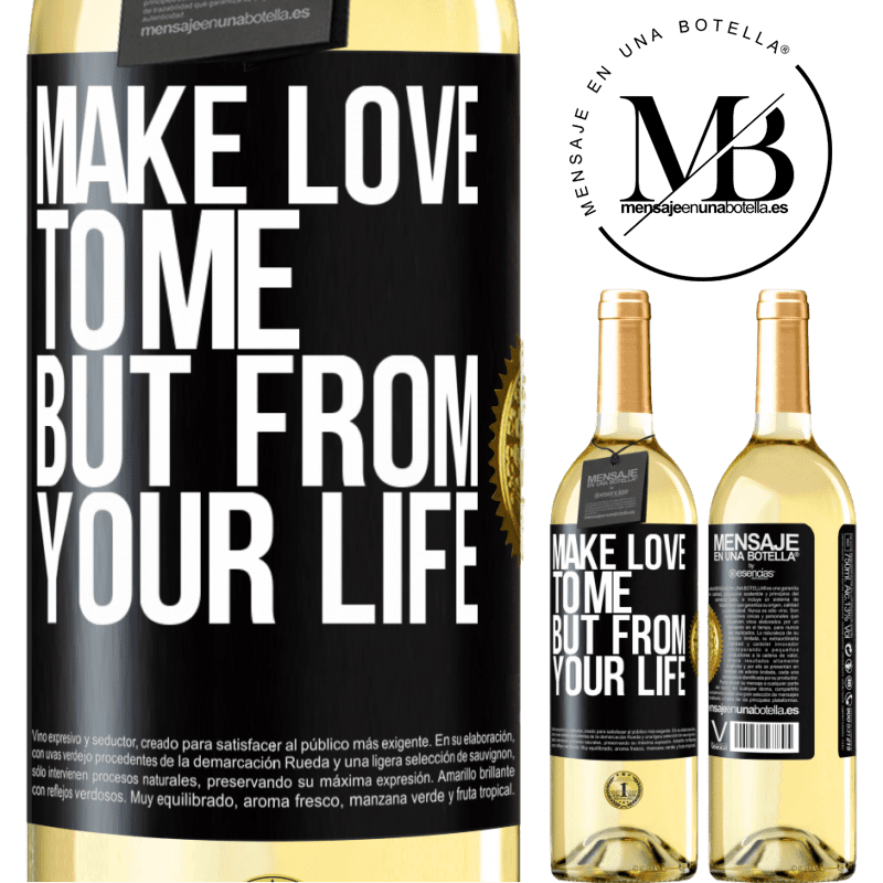 29,95 € Free Shipping | White Wine WHITE Edition Make love to me, but from your life Black Label. Customizable label Young wine Harvest 2022 Verdejo