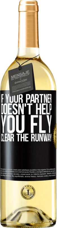 29,95 € Free Shipping | White Wine WHITE Edition If your partner doesn't help you fly, clear the runway Black Label. Customizable label Young wine Harvest 2025 Verdejo
