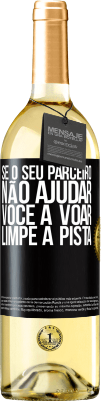 Envio grátis | Vinho branco Edição WHITE Se o seu parceiro não ajudar você a voar, limpe a pista Etiqueta Preta. Etiqueta personalizável Vinho jovem Colheita 2023 Verdejo