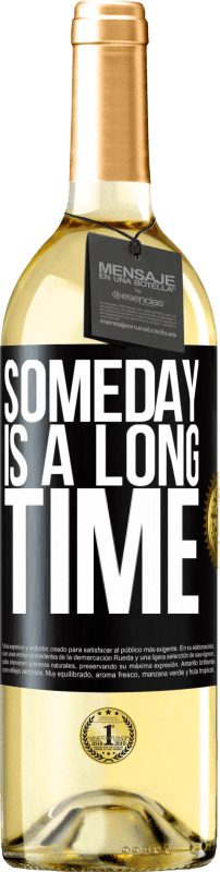 29,95 € | White Wine WHITE Edition Someday is a long time Black Label. Customizable label Young wine Harvest 2024 Verdejo